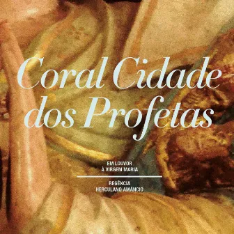 Coral Cidade dos Profetas em Louvor à Virgem Maria by Coral Cidade dos Profetas