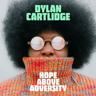 Hope Above Adversity by Dylan Cartlidge