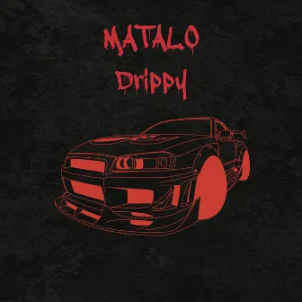 Drippy by Matalo