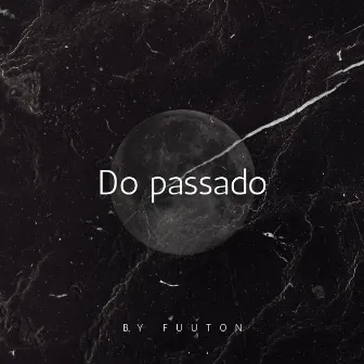 Do passado by Fuuton