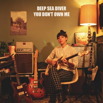 You Don't Own Me by Deep Sea Diver