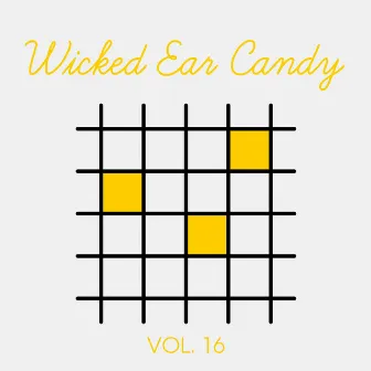 Wicked Ear Candy, Vol. 16 by Wicked Ear Candy