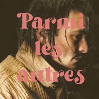 Parmi les autres by Elliot Maginot