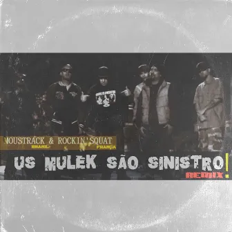 Us Mulek são Sinistro (Remix) by Moustrack