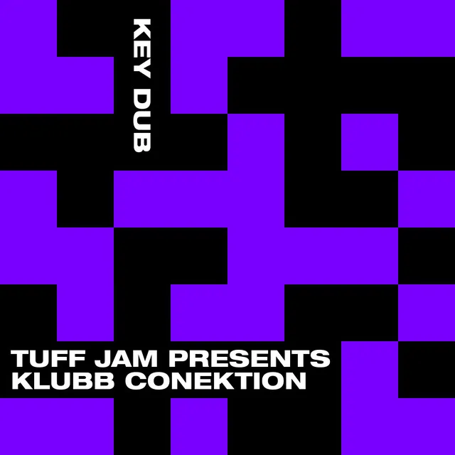 Key Dub (Tuff Jam Presents Klubb Conektion) (Version 99)