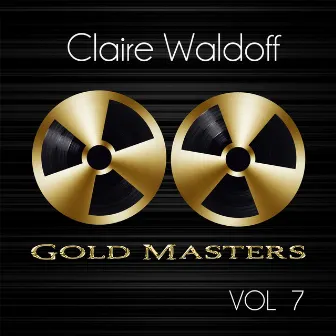 Gold Masters: Claire Waldoff, Vol. 7 by Claire Waldoff