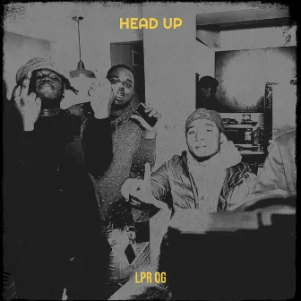 Head Up by LPR OG