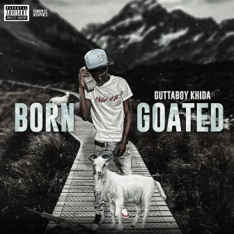 Born Goated by Guttaboy Khida