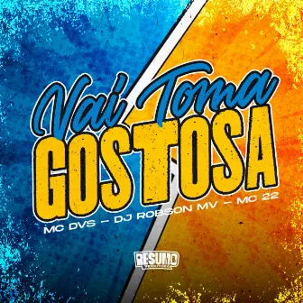 Vai Toma Gostosa by MC Dvs