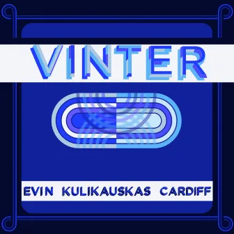 Vinter by Evin Kulikauskas Cardiff