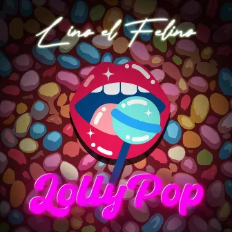 Lolly Pop by Lino el Felino