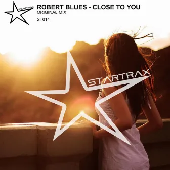 Close To You by Robert Blues