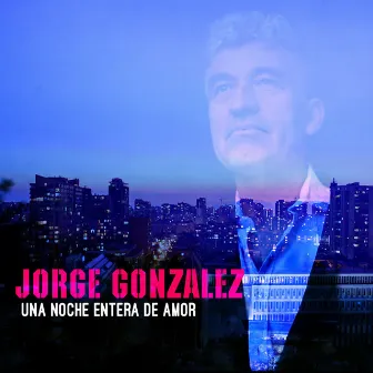 Una Noche Entera de Amor by Jorge González