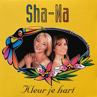 Kleur Je Hart by Sha-Na