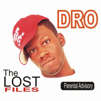 The Lost Files by Dro aka Young Dro