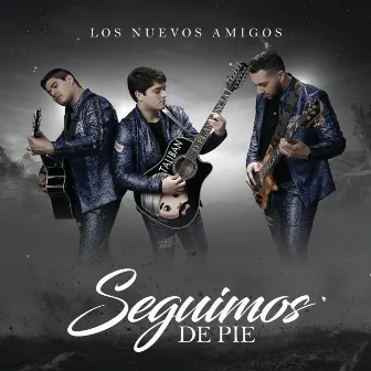 Seguimos De Pie by Los Nuevos Amigos