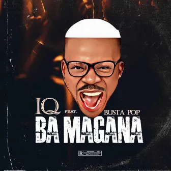 BA MAGANA by IQ