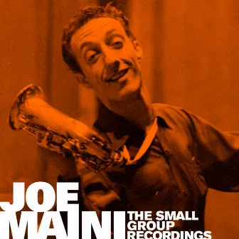 The Small Group Recordings by Joe Maini