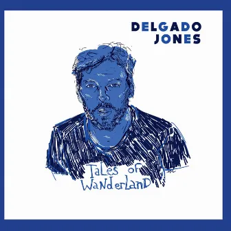 Tales of Wanderland by Delgado Jones