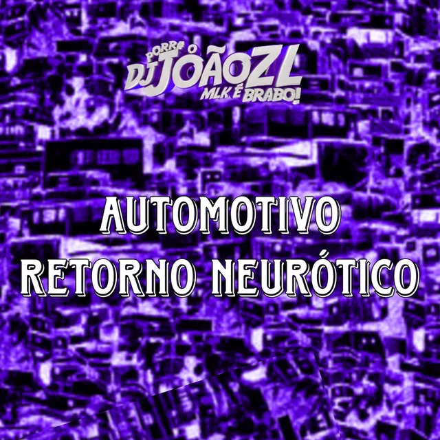 Automotivo Retorno Neurótico