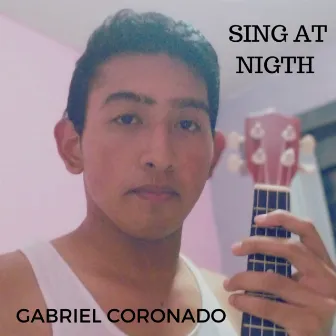 Sing At Nigth by Gabriel Coronado