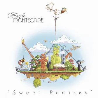 Sweet (Remixes) by Fragile Architecture