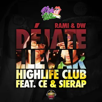 Déjate Llevar (High Life Club) by Rami & DW