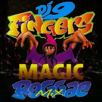 Magic Reggae Mix by DJ 9 Fingers