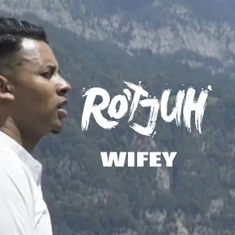 Wifey by Ro'tjuh