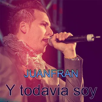 Y Todavia Soy by Juanfran