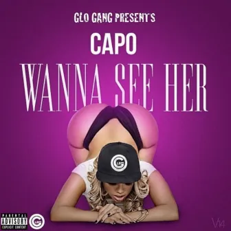 Wanna See Her by Capo