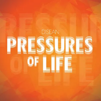 Pressures of Life by DSean