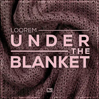 Under The Blanket by Loorem