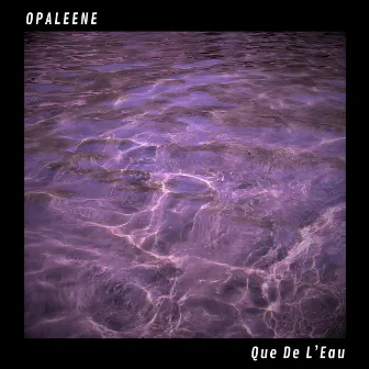 Que De L'Eau by Opaleene