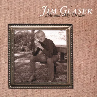 Me And My Dream by Jim Glaser