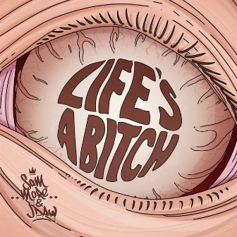 Life's a Bitch by J Daw