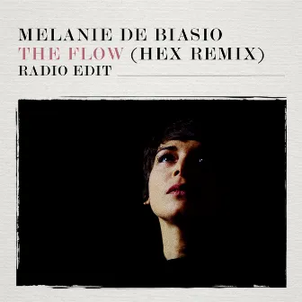 The Flow (Hex Remix) by Melanie De Biasio