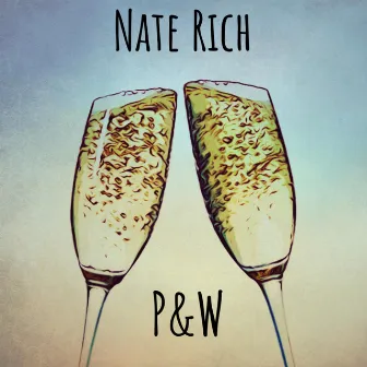 P&W (presseco&weed) by Nate Rich