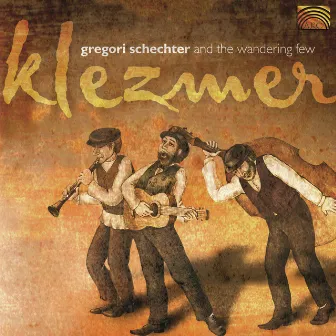 Klezmer Festival Band: Gregori Schechter and the Wandering Few - Klezmer by The klezmer festival band