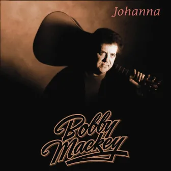 Johanna by Bobby Mackey