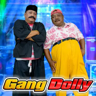 Gang Dolly by Pak Ndut