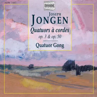 Jongen: Quatuors à cordes Op. 3 & Op. 50 by Quatuor Gong