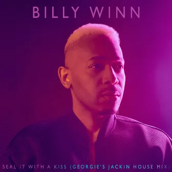 Seal It with a Kiss (Georgie's Jackin House Mix) by Billy Winn