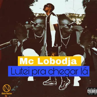 Lutei pra Chegar Lá by Mc Lobodja