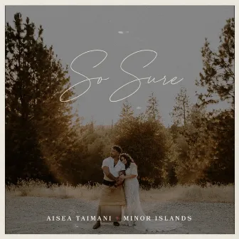 So Sure by Aisea Taimani + Minor Islands