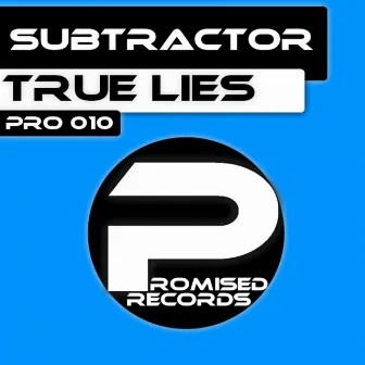 True Lies by Subtractor