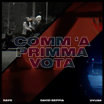 Comm 'a primma vota by David Seppia