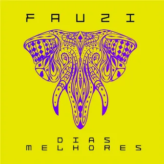 Dias Melhores by Fauzi