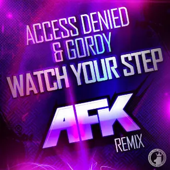 Watch Your Step! by Access Denied