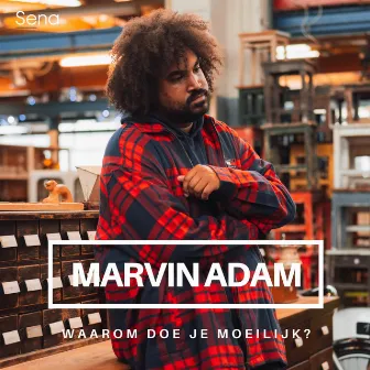 Waarom Doe Je Moeilijk? by Marvin Adam